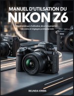 Manuel d'utilisation du Nikon Z6