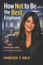 How Not to Be the Best Employee