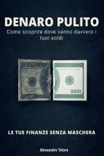 DENARO PULITO - Le Tue Finanze Senza Maschera