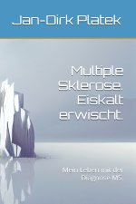 Multiple Sklerose. Eiskalt erwischt.
