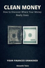 CLEAN MONEY - Your Finances Unmasked