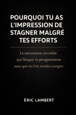 Pourquoi tu as l'impression de stagner malgré tes efforts
