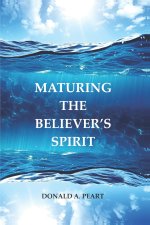 Maturing the Believer's Spirit