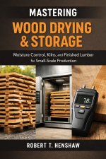 Mastering Wood Drying & Storage