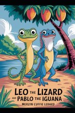 LEO THE LIZARD AND PABLO THE IGUANA-BOOK 3-OF -5