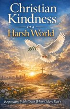 Christian Kindness in a Harsh World