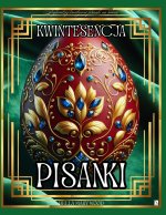 Kwintesencja Pisanki Najbardziej kreatywne pisanki na świecie