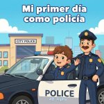 Mi primer día como policía