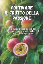 Coltivare il frutto della passione