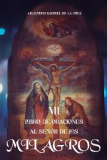 Mi Libro de Oraciones al Señor de los Milagros
