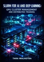 SLURM FOR AI AND DEEP LEARNING