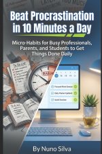 Beat Procrastination in 10 Minutes a Day