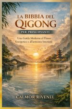 LA BIBBIA DEL QIGONG PER PRINCIPIANTI