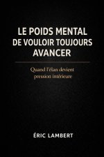 Le poids mental de vouloir toujours avancer