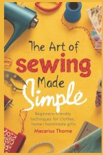 The Art of Sewing Made Simple