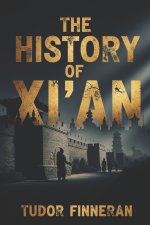 THE HISTORY OF XI'AN