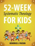 52-Week Systematic Theology for Kids