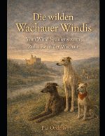 Die wilden Wachauer Windis - Vom Wind Spaniens zum Zuhause in der Wachau