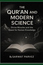 The Qur'an and Modern Science Divine Miracles and the Quest for Human Knowledge