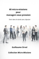 60 micro-missions pour managers sous pression