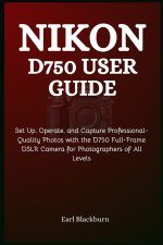 Nikon D750 User Guide