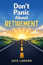 Don't Panic About Retirement