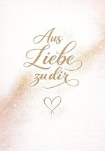 Aus Liebe zu dir