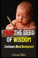 Pain The Seed Of Wisdom