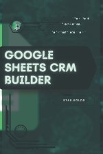 Google Sheets CRM Builder