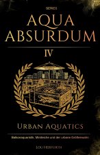 Aqua Absurdum IV - Urban Aquatics