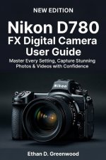 Nikon D780 FX Digital Camera User Guide