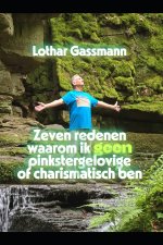 Zeven redenen waarom ik geen pinkstergelovige of charismatisch ben