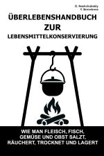 Überlebenshandbuch zur Lebensmittelkonservierung.