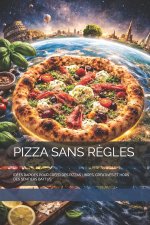 PIZZA SANS RÈGLES