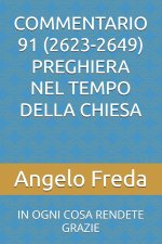 COMMENTARIO 91 (2623-2649) PREGHIERA NEL TEMPO DELLA CHIESA