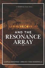 Charles Mandrake and the Resonance Array