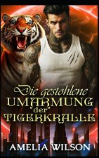Die gestohlene Umarmung der Tigerkralle