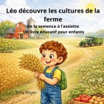 Léo découvre les cultures de la ferme