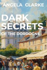 Dark Secrets of the Dordogne