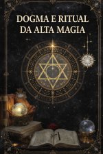 Dogma e Ritual da Alta Magia