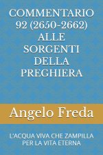 COMMENTARIO 92 (2650-2662) ALLE SORGENTI DELLA PREGHIERA