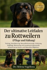 Der Ultimative Leitfaden Zu Rottweilern (Pflege Und Haltung)