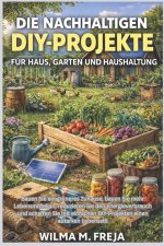 DIE NACHHALTIGEN DIY-PROJEKTE FÜR HAUS, GARTEN UND HAUSHALTUNG