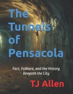 The Tunnels of Pensacola
