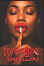 Dangerous Temptations