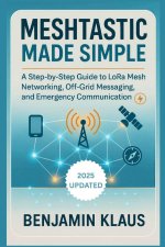 Meshtastic Made Simple - Edition 2025