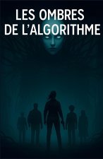les Ombres de l'algorithme