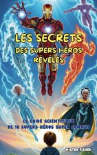 Les Secrets des Super-Héros révélés