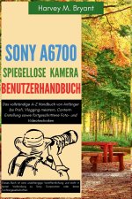 Sony A6700 spiegellose Kamera Benutzerhandbuch