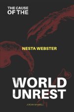 THE CAUSE OF WORLD UNREST